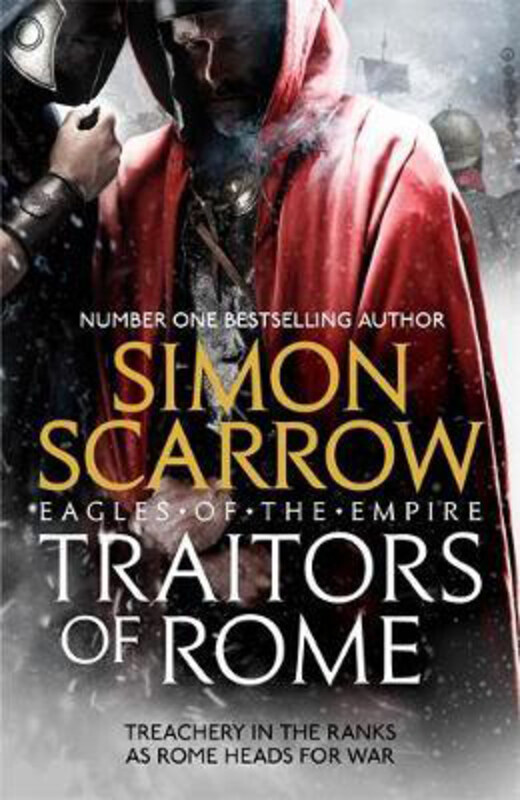 

Traitors of Rome (Eagles of the Empire 18): Roman army heroes Cato and Macro face treachery in the ranks, Hardcover Book, By: Simon Scarrow