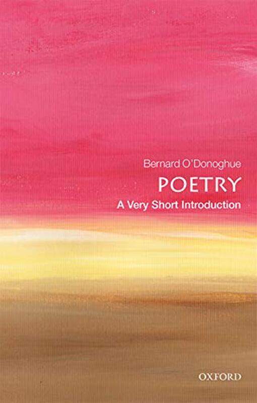 

Poetry A Very Short Introduction by Bernard Emeritus Fellow, Wadham College, Oxford ODonoghue-Paperback