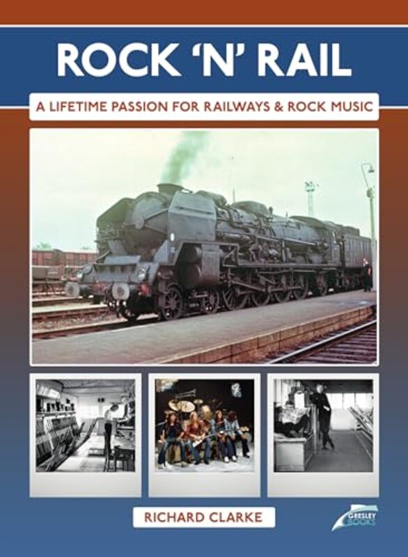 Rock 'n' Rail by Richard Clark -Hardcover