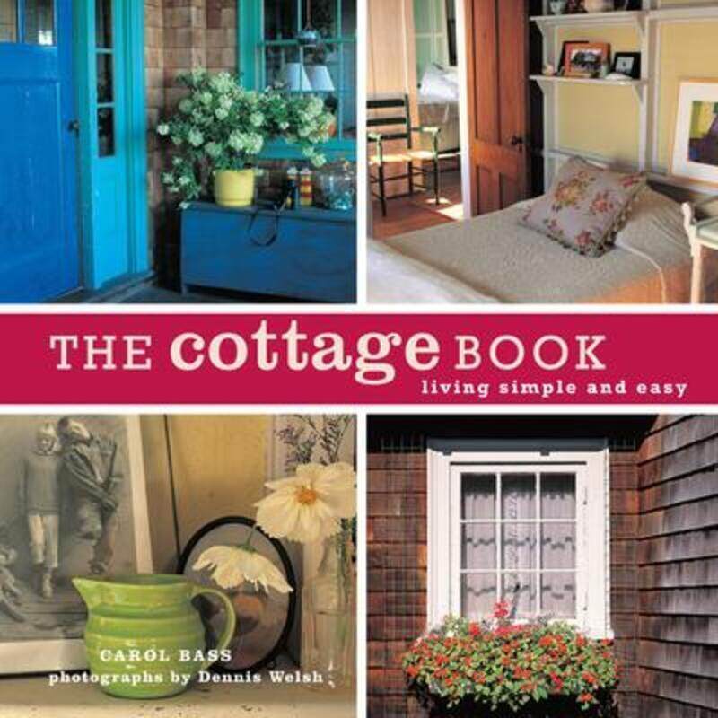 

The Cottage Book: Living Simple and Easy.paperback,By :Carol Bass