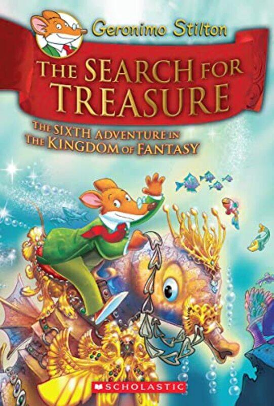 

The Search For Treasure (Geronimo Stilton And The Kingdom Of Fantasy #6) , Hardcover by Geronimo Stilton