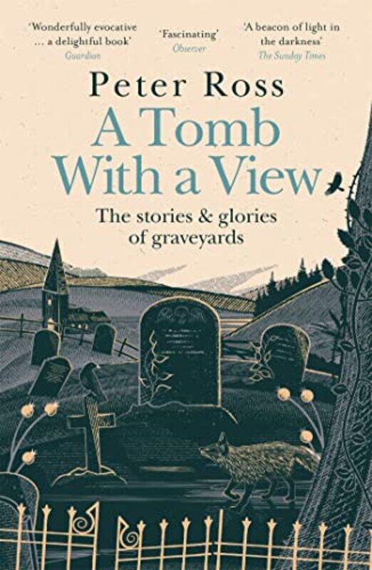 

A Tomb With A View The Stories And Glories Of Graveyards Scottish Nonfiction Book Of The Year 2021, Paperback by Ross, Peter