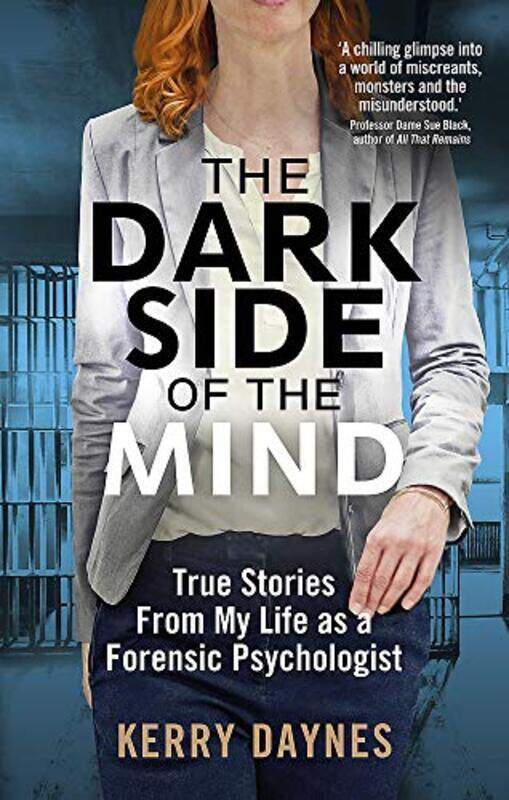 

The Dark Side of the Mind: True Stories from My Life as a Forensic Psychologist