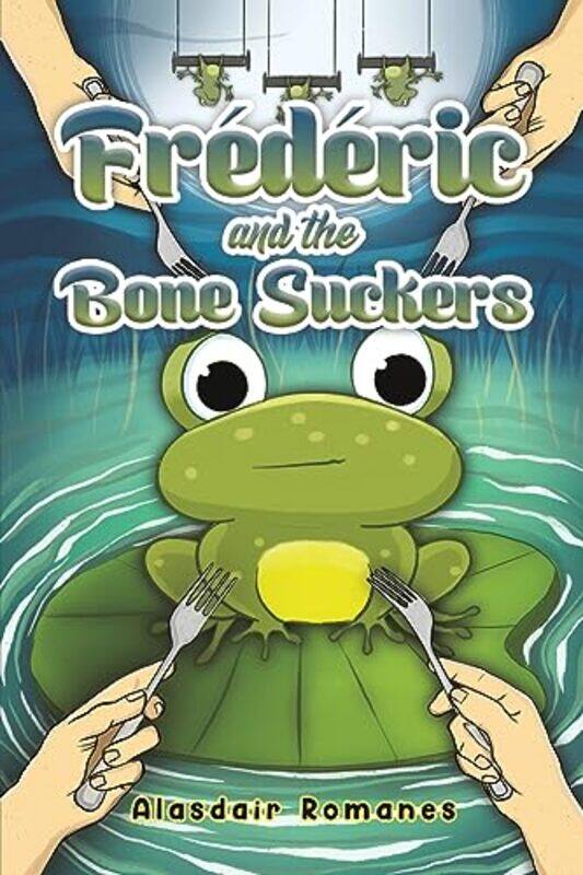 

Frederic and the Bone Suckers by Alasdair Romanes-Paperback