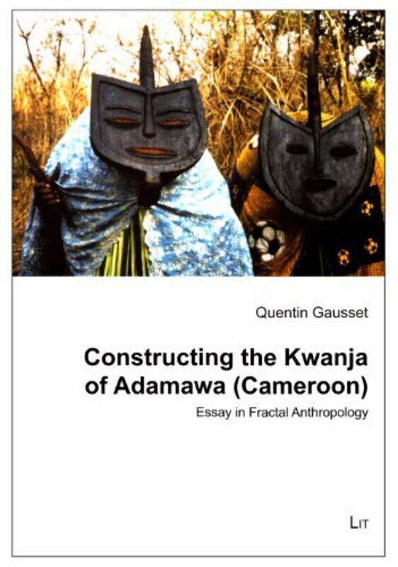 

Constructing the Kwanja of Adamawa Cameroon by Martha Albertson FinemanJonathan W Fineman-Paperback