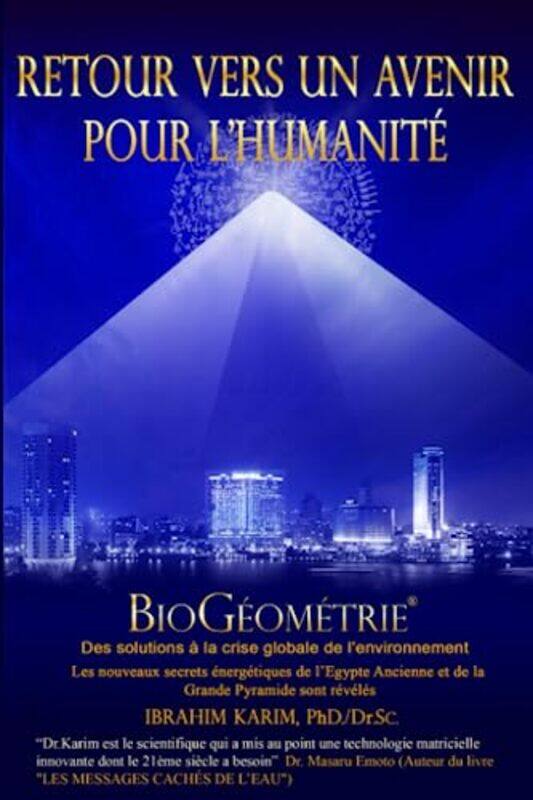 

Retour Vers Un Avenir Pour Lhumanite Biogeometrie by Karim, Phd, Dr.Sc, Ibrahim - Paperback