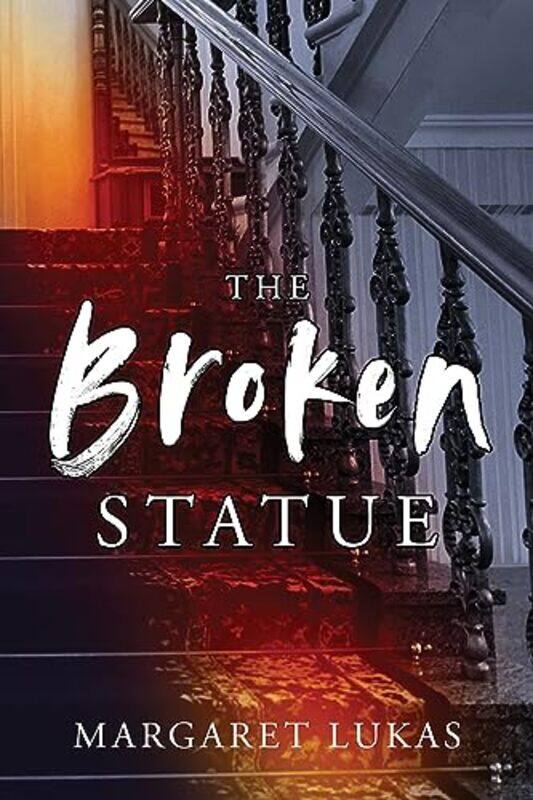 

The Broken Statue Volume 2 by Margaret Lukas-Paperback