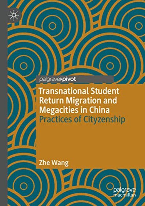 

Transnational Student Return Migration and Megacities in China by Wren Maple-Hardcover