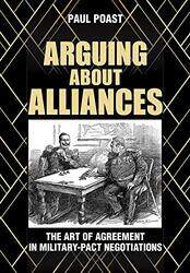 Arguing about Alliances by Paul Poast-Hardcover