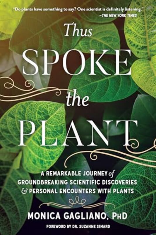 Thus Spoke the Plant A Remarkable Journey of Groundbreaking Scientific Discoveries and Personal Enc by Gagliano, Monica Paperback
