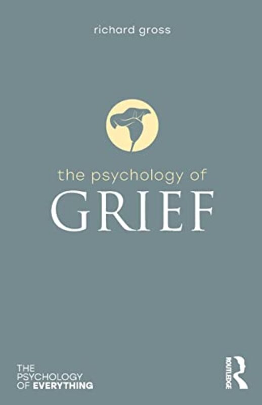 The Psychology Of Grief by Gross, Richard Paperback