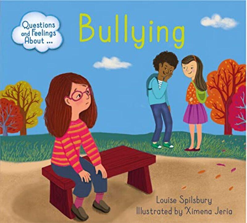 

Questions and Feelings About Bullying by Louise Spilsbury-Paperback