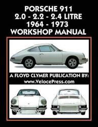 Porsche 911 2.0 - 2.2 - 2.4 Litre 1964-1973 Workshop Manual.paperback,By :Clymer, Floyd - Clymer, Floyd - Velocepress