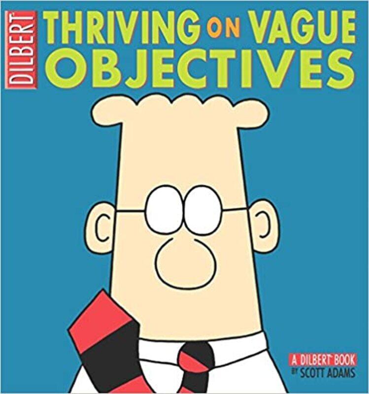 

Dilbert: Thriving On Vague Objectives, Paperback Book, By: Scott Adams