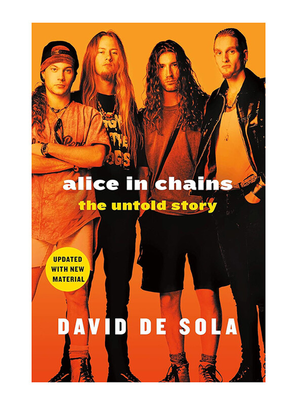 

Alice in Chains: the Untold Story, Paperback Book, By: David De Sola