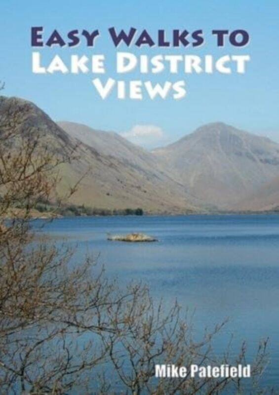 Easy Walks to Lake District Views by Mike Patefield-Paperback