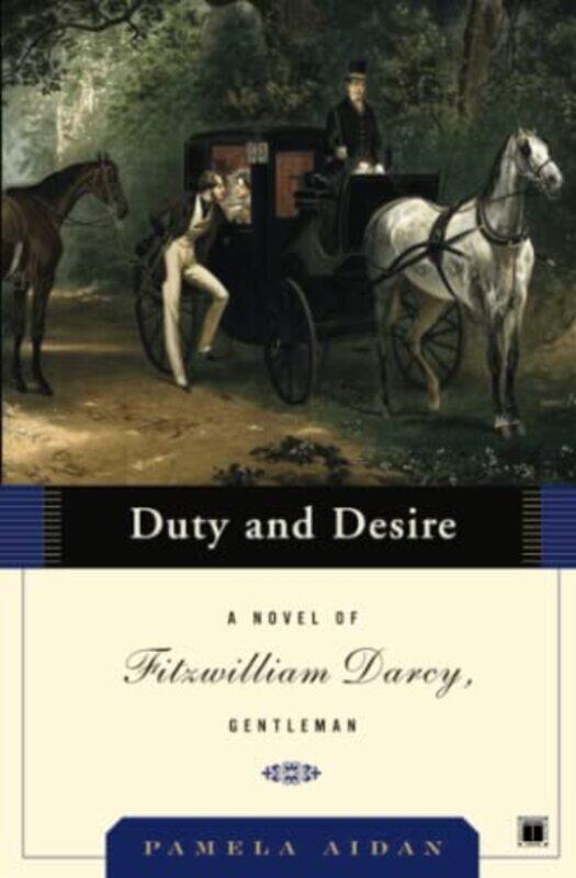 

Duty and Desire: A Novel of Fitzwilliam Darcy, Gentleman (Fitzwilliam Darcy Gentleman) , Paperback by Pamela Aidan