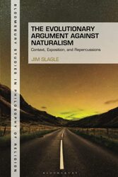 The Evolutionary Argument against Naturalism by Dr Jim University of Portland, USA Slagle-Paperback