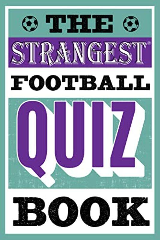 

The Strangest Football Quiz Book by Eric Smiley-Paperback