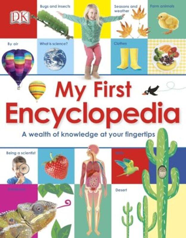 

My First Encyclopedia A Wealth Of Knowledge At Your Fingertips By Dk -Hardcover