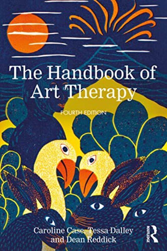 

The Handbook of Art Therapy by Caroline Private Practice, UK CaseTessa Barnet, Enfield and Haringey Mental Health NHS Trust, UK DalleyDean Reddick-Pap