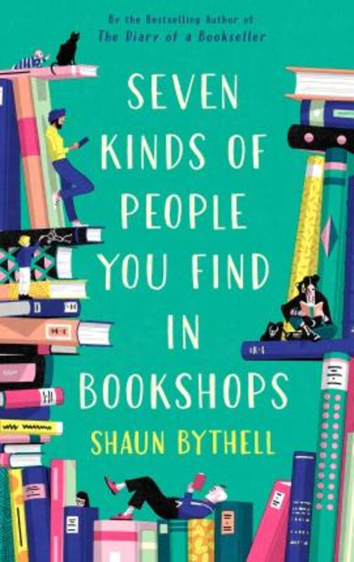 Seven Kinds of People You Find in Bookshops,Hardcover,ByBythell, Shaun