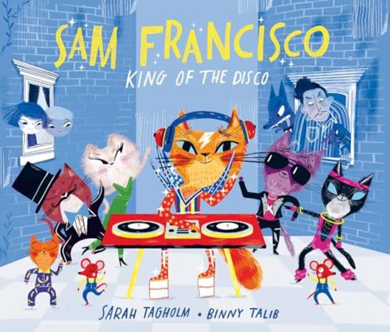 

Sam Francisco King of the Disco by Sarah Tagholm-Paperback