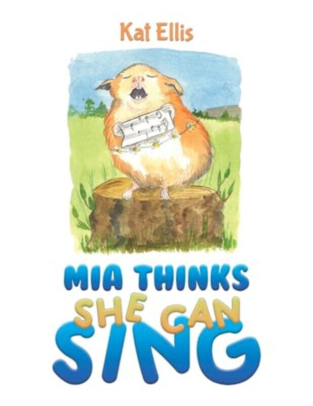 

Mia Thinks She Can Sing by Kat Ellis-Paperback