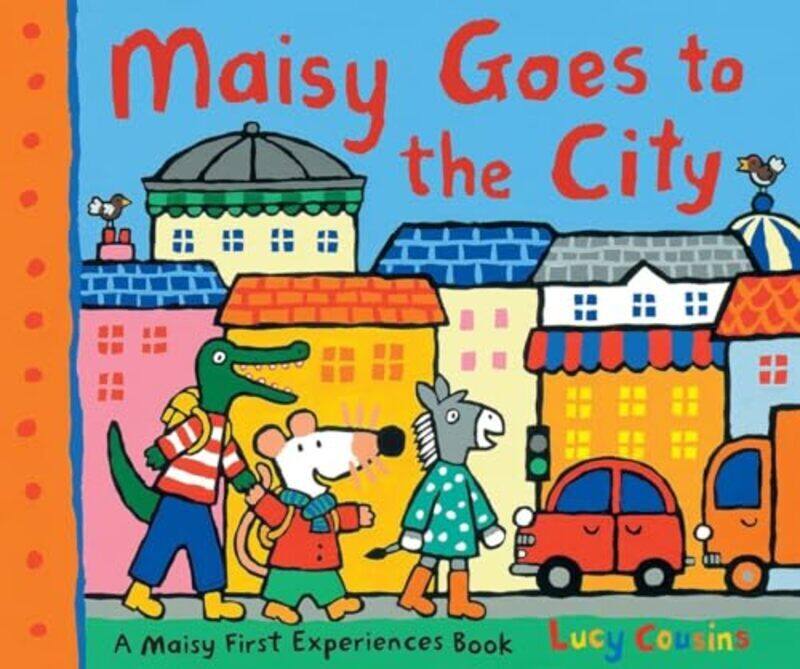 

Maisy Goes To The City A Maisy First Experiences Book By Cousins, Lucy - Cousins, Lucy - Paperback