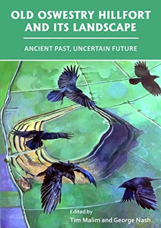 

Old Oswestry Hillfort and its Landscape Ancient Past Uncertain Future by Tim MalimGeorge Associate Professor, Geosciences Centre, IPT u ID73 - FCT, Po