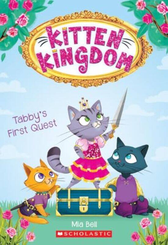 

Tabbys First Quest Kitten Kingdom 1 by Bell, Mia - Paperback