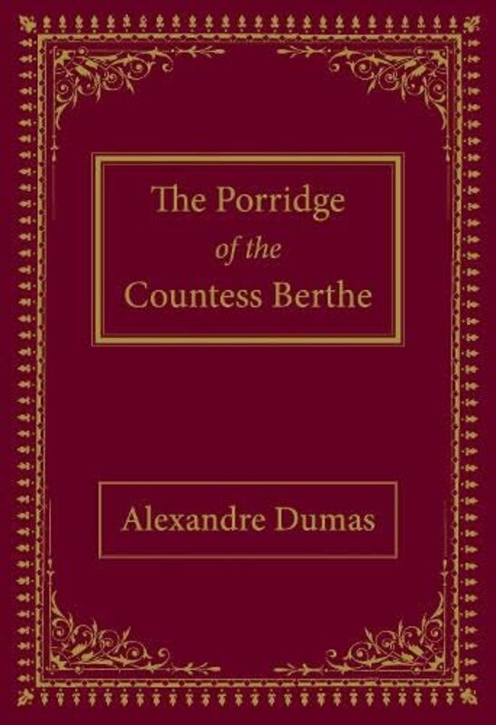 

The Porridge of the Countess Berthe by Alexandre DumasAlix Daniel-Paperback