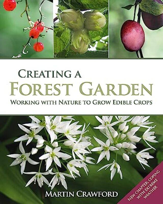 

Creating A Forest Garden Working With Nature To Grow Edible Crops By Crawford, Martin - Brown, Joanna -Hardcover