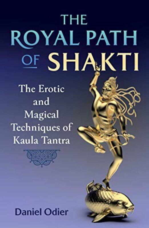 

The Royal Path of Shakti by Bill Parisi-Paperback