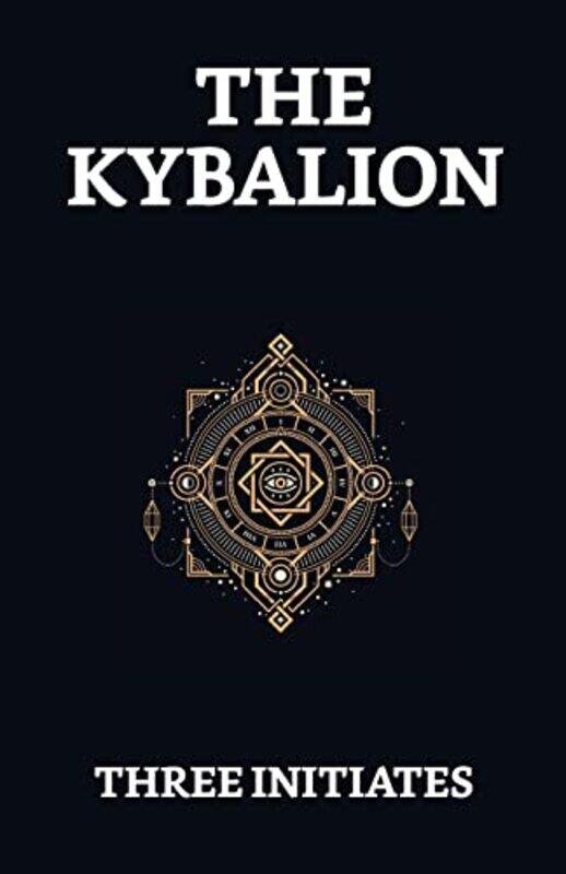 

The Kybalion by Three Initiates - Paperback