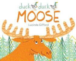 Duck Duck Moose by Lucinda Gifford-Hardcover