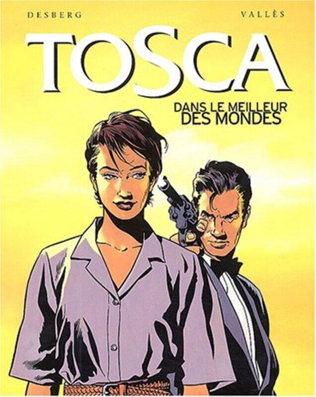 

Tosca, tome 3 : Dans le meilleur des mondes,Paperback,By:VALLES+DESBERG