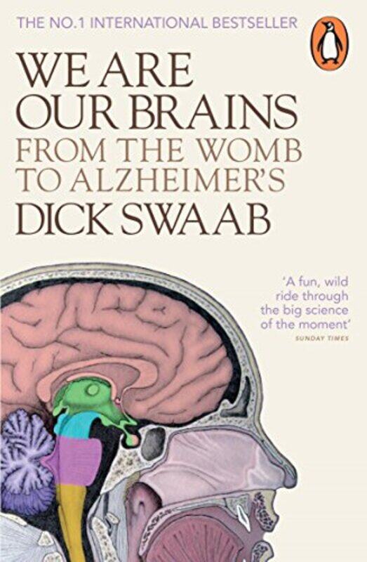 

We Are Our Brains: From The Womb To Alzheimer'S By Swaab, Dick. F. Paperback