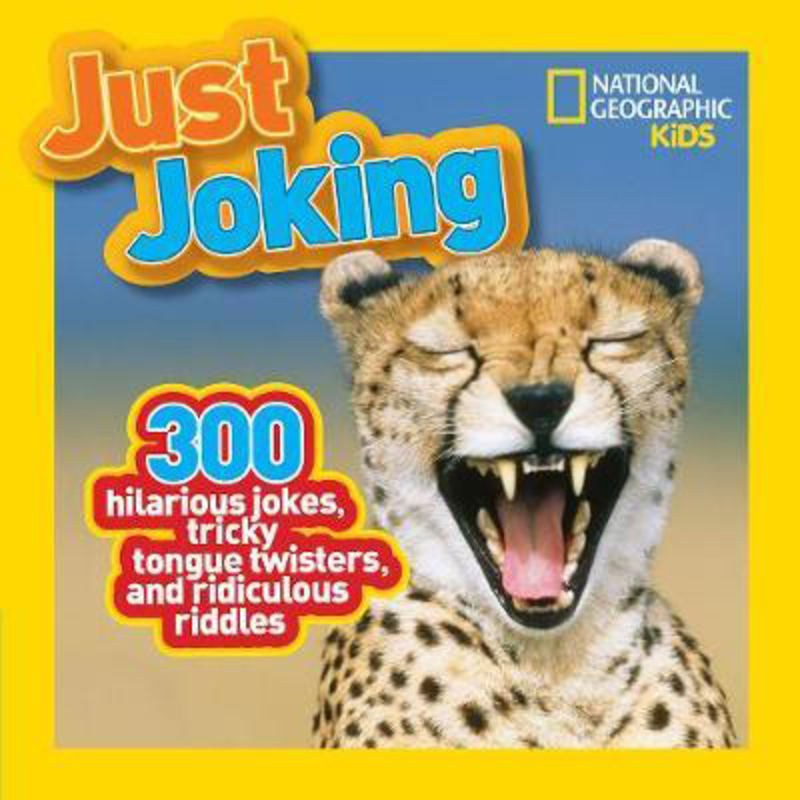Just Joking: 300 Hilarious Jokes, Tricky Tongue Twisters, and Ridiculous Riddles, Paperback Book, By: National Geographic Kids