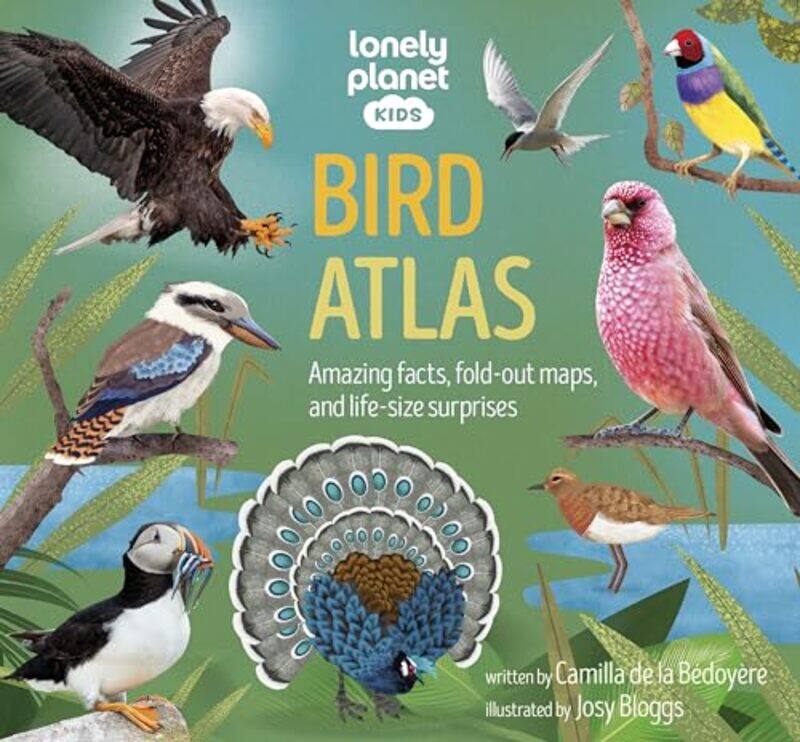 

Lonely Planet Kids Bird Atlas by Lonely Planet KidsCamilla de la BedoyereJosy Bloggs-Hardcover