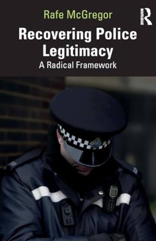 

Recovering Police Legitimacy by Rowan Williams-Paperback