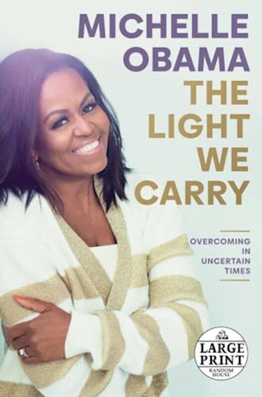 

The Light We Carry: Overcoming in Uncertain Times , Paperback by Obama, Michelle