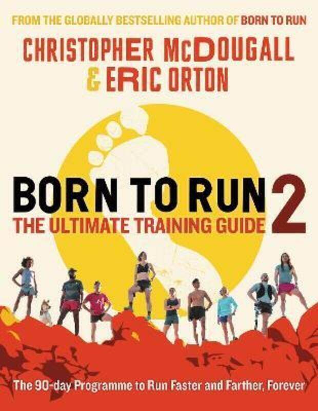 

Born to Run 2: The Ultimate Training Guide.paperback,By :McDougall, Christopher - Orton, Eric