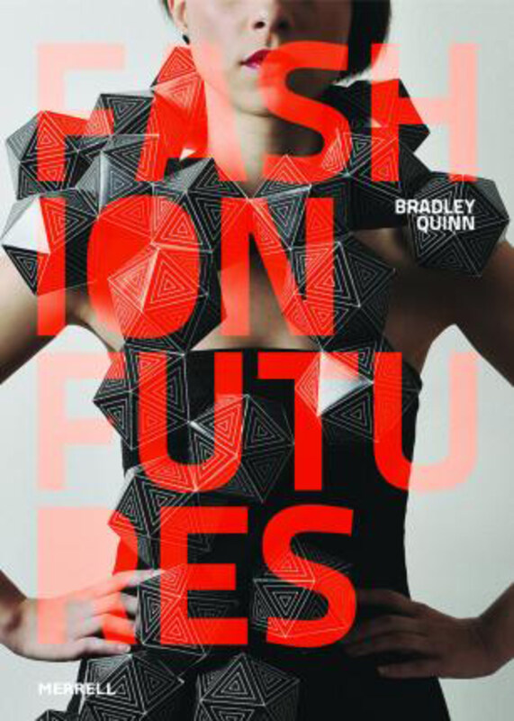 

Fashion Futures, Hardcover Book, By: Bradley Quinn
