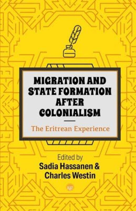 

Migration and State Formation After Colonialism The Eritrean Experience by Haynes Publishing-Paperback