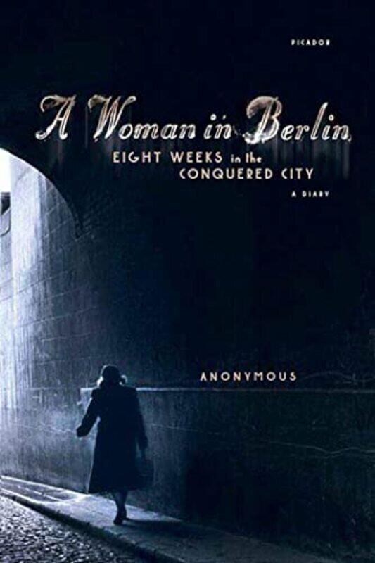 

A Woman in Berlin: Eight Weeks in the Conquered City: A Diary,Paperback by Anonymous - Boehm, Philip