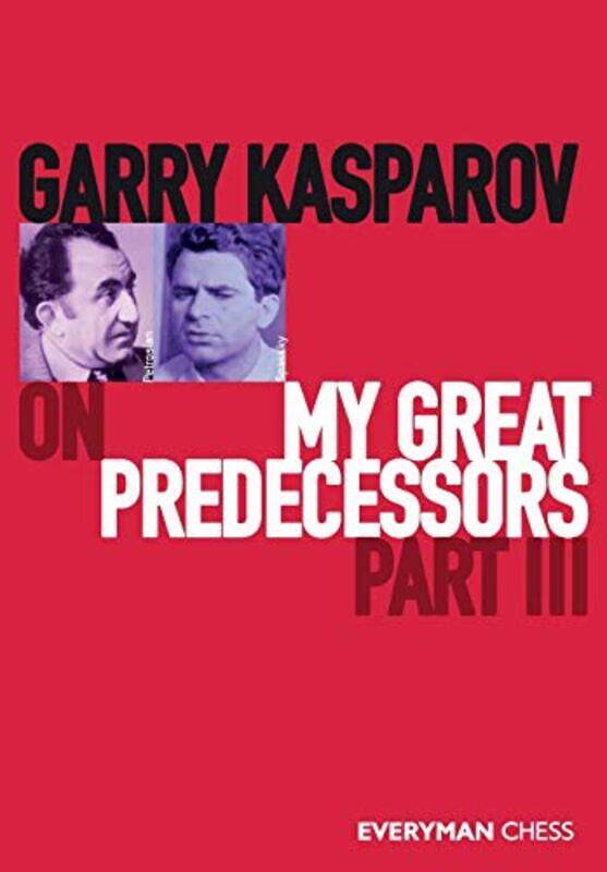 

Garry Kasparov On My Great Predecessors Part Three By Kasparov, Garry Paperback