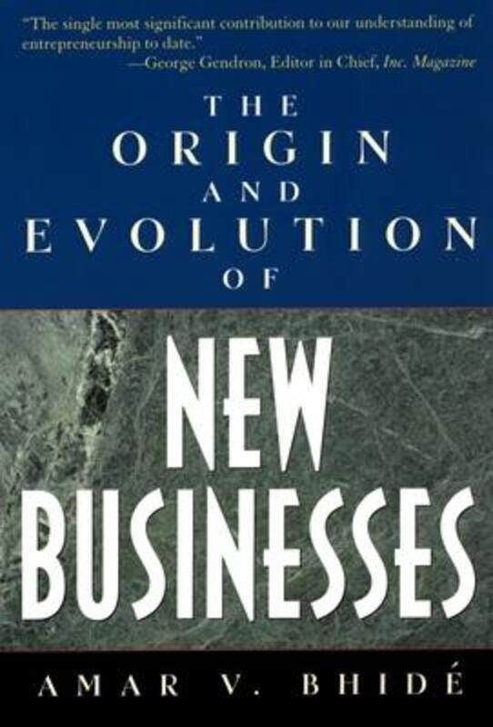 

The Origin and Evolution of New Businesses.paperback,By :Bhide, Amar V. (Schmidheiny Professor at the Fletcher School of Law and Diplomacy, Tufts Univ