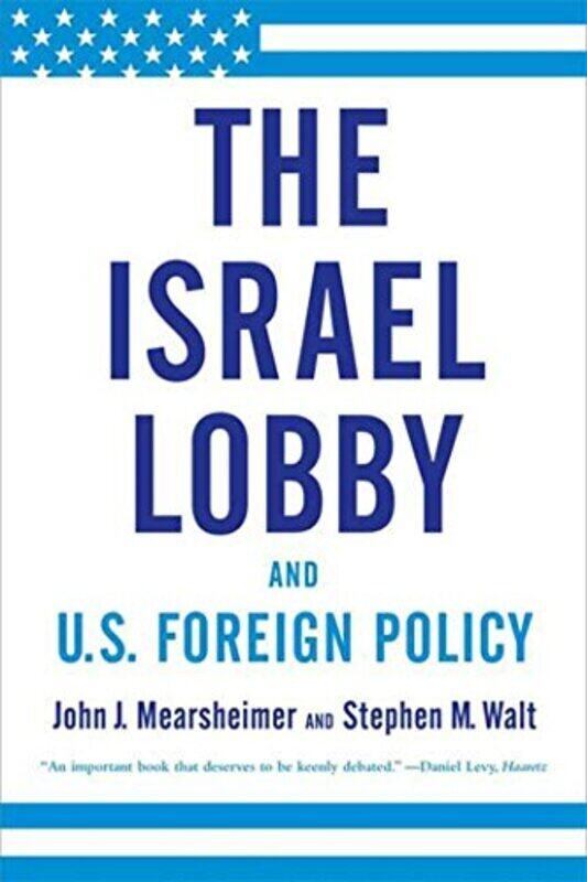 

The Israel Lobby And U.S. Foreign Policy by John J. Mearsheimer Paperback