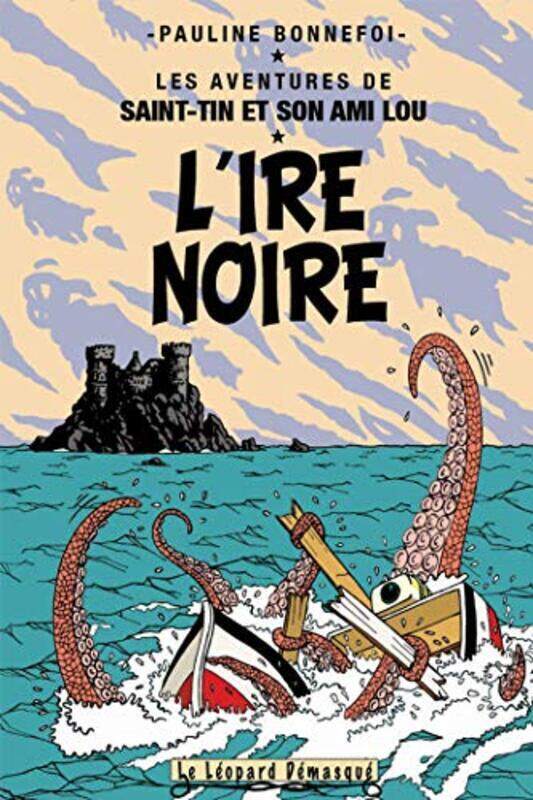 

Les aventures de Saint-Tin et son ami Lou, Tome 7 : L'ire noire,Paperback,By:Pauline Bonnefoi